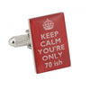 Keep Calm You're Only 70 ish Cufflinks
